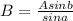 B=\frac{Asin b}{sin a}