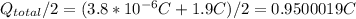 Q_{total}/2=(3.8*10^{-6}C+1.9C)/2=0.9500019C\\