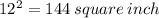 12^2=144 \:square \:inch