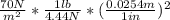 \frac{70N}{m^{2} } *\frac{1lb}{4.44N} * (\frac{0.0254m}{1in} )^{2}