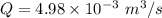 Q=4.98\times 10^{-3}\ m^3/s