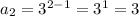 a_2 = 3^{2 - 1} = 3^1 = 3