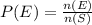 P(E)=\frac{n(E)}{n(S)}