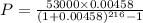 P=\frac{53000\times 0.00458}{(1+0.00458)^{216}-1}