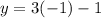 y=3(-1)-1