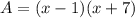 A= (x - 1)(x + 7)