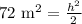72\text{ m}^2=\frac{h^2}{2}