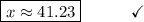 \boxed{x \approx 41.23}\end{array}}\qquad\quad\checkmark