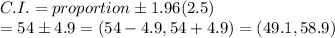 C.I.= proportion \pm 1.96(2.5) \\ =54 \pm 4.9 = (54-4.9, 54+4.9) = (49.1, 58.9)