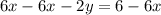 6x-6x-2y=6-6x