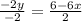 \frac{-2y}{-2} = \frac{6-6x}{2}