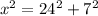 x^2=24^2+7^2