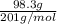 \frac{98.3 g}{201 g / mol}