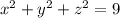 x^2+y^2+z^2=9