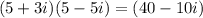 (5+3i)(5-5i)=(40-10i)