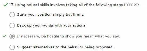Using refusal skills involves taking all of the following steps except:  a. state your position simp