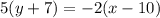 5(y+7)=-2(x-10)