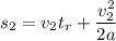 s_2 = v_2 t_r +\dfrac{v_2^2}{2 a}