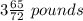 3\frac{65}{72}\ pounds