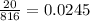 \frac{20}{816} =0.0245