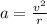 a =\frac{v^{2}}{r}