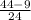 \frac{44-9}{24}