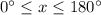 0^{\circ}\leq x\leq 180^{\circ}