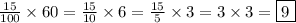 \frac{15}{100} \times 60 = \frac{15}{10}\times 6 = \frac{15}{5} \times 3 = 3\times 3= \boxed{9}