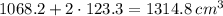 1068.2 + 2\cdot 123.3 = 1314.8 \:cm^3