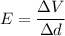 E=\dfrac{\Delta V}{\Delta d}