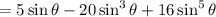 =5\sin\theta-20\sin^3\theta+16\sin^5\theta