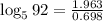 \log_5 92=\frac{1.963}{0.698}