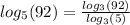 log_5(92)= \frac{log_3(92)}{log_3(5)}