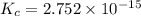 K_c=2.752\times 10^{-15}