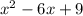 {x}^{2}  - 6x + 9