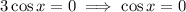 3\cos x=0\implies \cos x=0