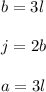 b=3l\\\\ j=2b\\\\ a=3l