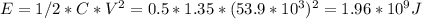 E=1/2*C*V^2=0.5*1.35*(53.9*10^3)^2=1.96*10^9J