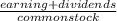 \frac{earning +dividends}{common stock}