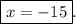 \boxed{x = - 15}.