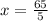 x = \frac{65}{5}