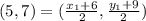 (5,7)=(\frac{x_1+6}{2},\frac{y_1+9}{2})