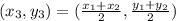 (x_3,y_3)=(\frac{x_1+x_2}{2},\frac{y_1+y_2}{2})