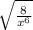 \sqrt{\frac{8}{x^6} }