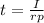 t = \frac{I}{rp}