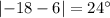 \left|-18-6\right|=24\°