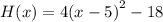 H(x) = 4 {(x - 5)}^{2}  - 18