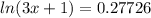 ln(3x+1)=0.27726