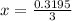 x=\frac{0.3195}{3}