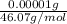 \frac{0.00001 g}{46.07 g/mol}